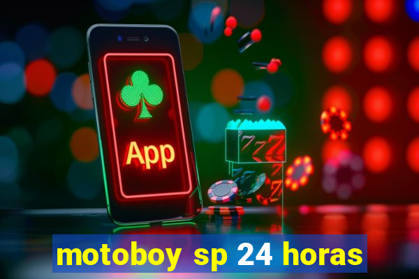 motoboy sp 24 horas